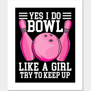 Funny Yes I Do Bowl Like A Girl Try To Keep Up Bowling Posters and Art